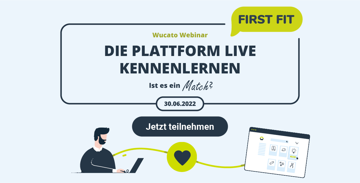 Jetzt zum Webinar FIRST FIT anmelden und die Wucato Plattform live kennenlernen